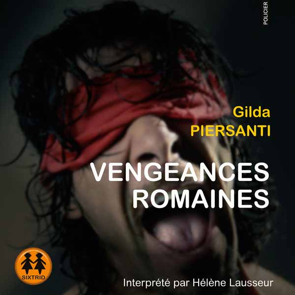 Couverture du livre audio Vengeances Romaines - Les Saisons meurtrières De Gilda Piersanti 