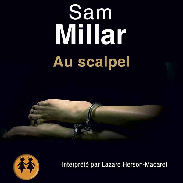 Couverture du livre audio Au scalpel De Sam Millar 