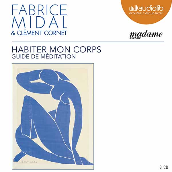 Couverture du livre audio Habiter mon corps - Guide de méditation De Fabrice Midal  et Clément Cornet 