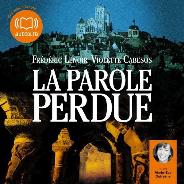 Couverture du livre audio La Parole perdue De Violette Cabesos  et Frédéric Lenoir 