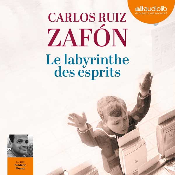 Couverture du livre audio Le Labyrinthe des esprits - Le Cimetière des Livres oubliés 4 De Carlos Ruiz Zafòn 