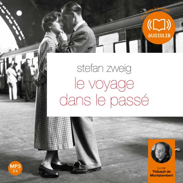 Couverture du livre audio Le Voyage dans le passé De Stefan Zweig 