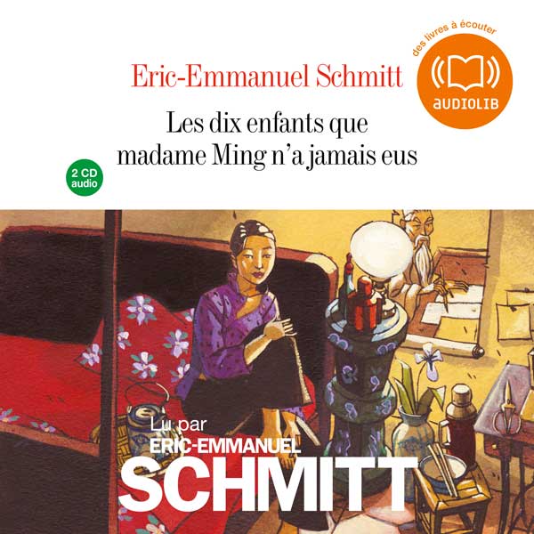 Couverture du livre audio Les Dix enfants que madame Ming n'a jamais eus De Éric-Emmanuel Schmitt 