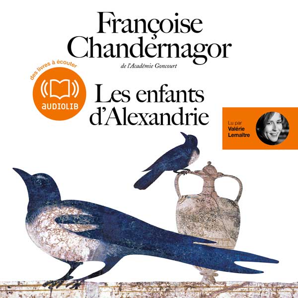 Couverture du livre audio Les Enfants d'Alexandrie De Françoise Chandernagor 