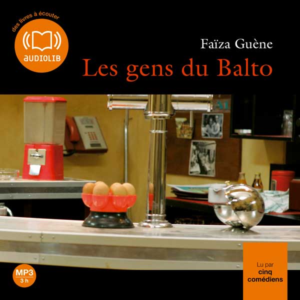 Couverture du livre audio Les Gens du Balto De Faïza Guene 
