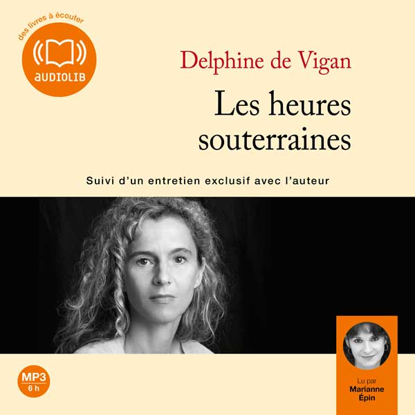 Couverture du livre audio Les Heures souterraines De Delphine De Vigan 