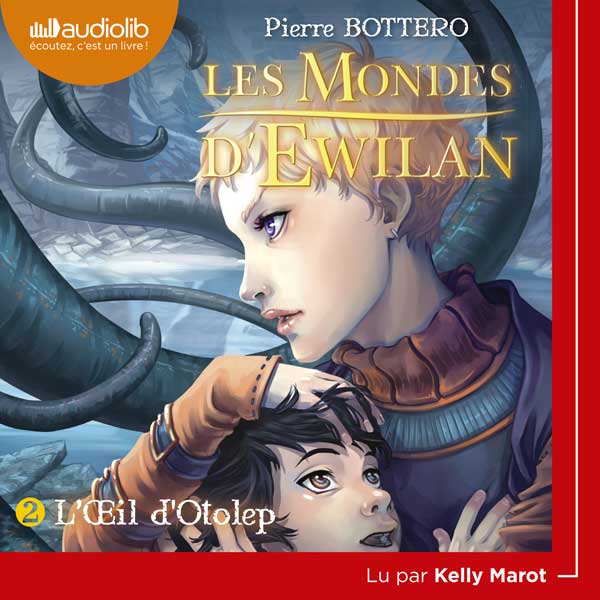 Couverture du livre audio Les Mondes d'Ewilan 2 - L'Oeil d'Otolep De Pierre Bottero 