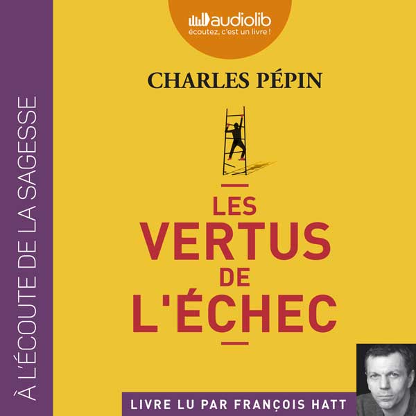 Couverture du livre audio Les Vertus de l'échec De Charles Pépin 