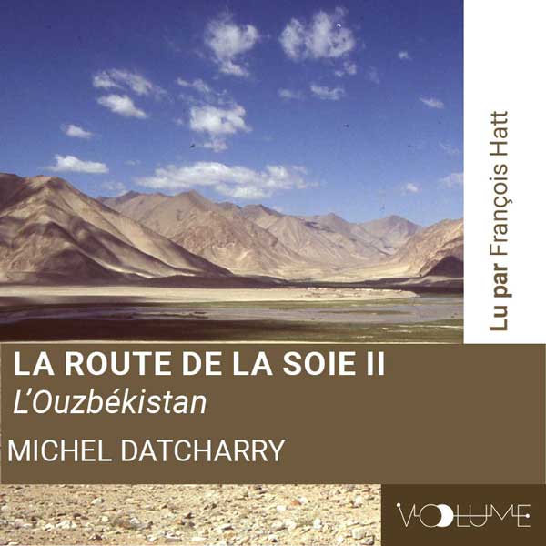 Couverture du livre audio La route de la soie II De Michel Datcharry 