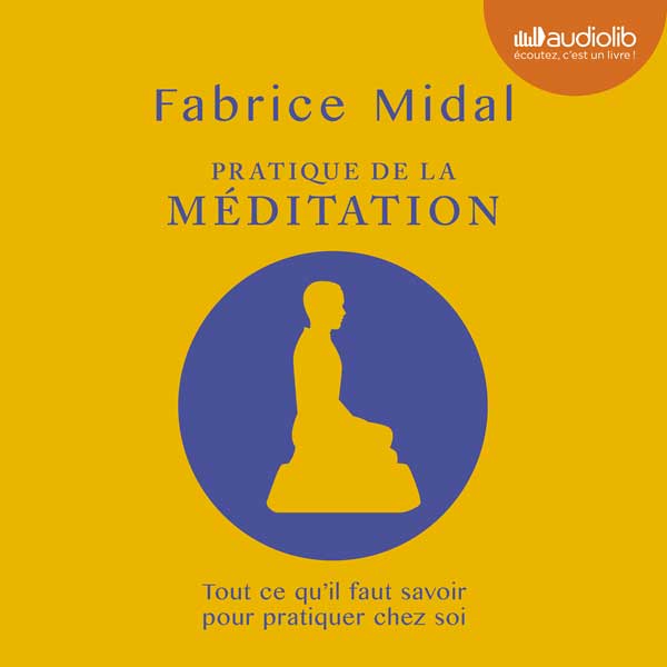 Couverture du livre audio Pratique de la méditation De Fabrice Midal 