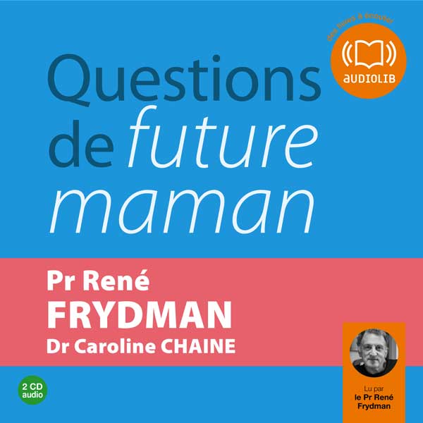 Couverture du livre audio Questions de future maman De Caroline Chaine  et René Frydman 