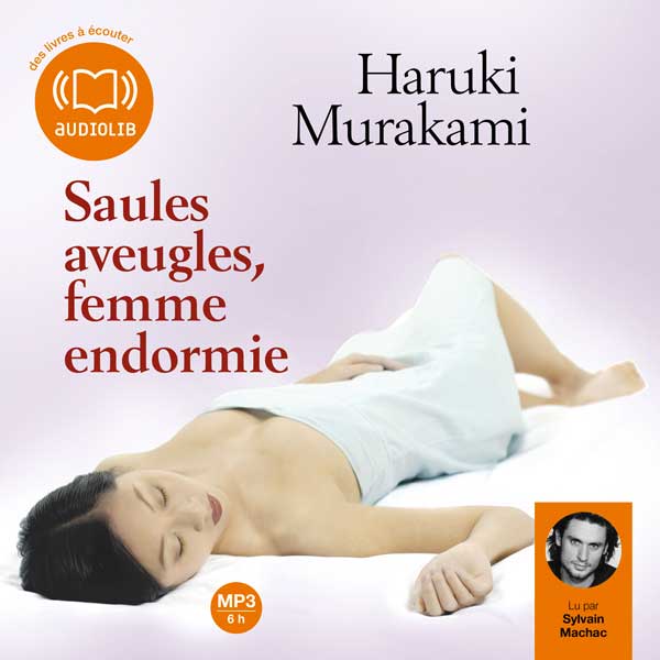 Couverture du livre audio Saules aveugles, femme endormie De Haruki Murakami 