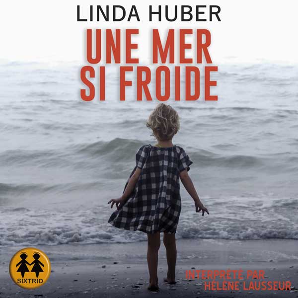 Couverture du livre audio Une mer si froide De Linda Huber 