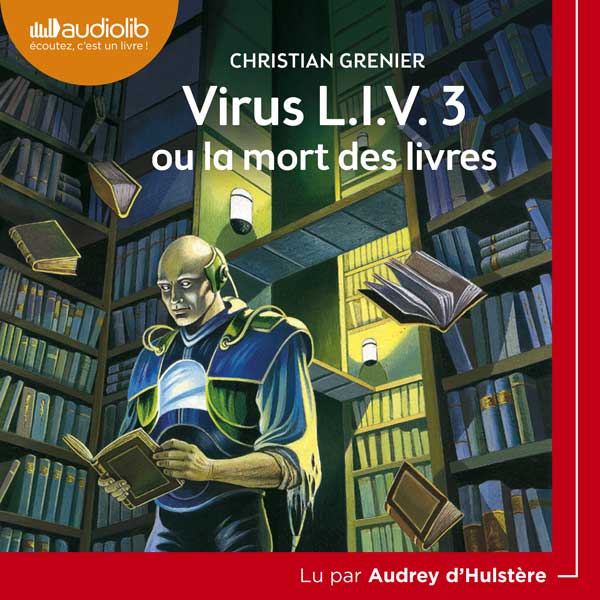 Couverture du livre audio Virus L.I.V. 3 ou la mort des livres De Christian Grenier 