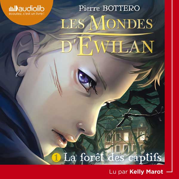 Couverture du livre audio Les Mondes d'Ewilan 1 - La Forêt des captifs De Pierre Bottero 